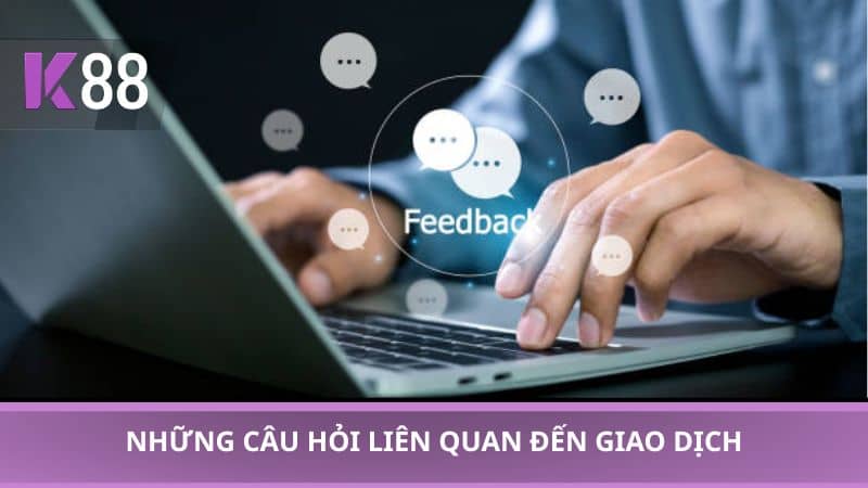 Những câu hỏi liên quan đến giao dịch