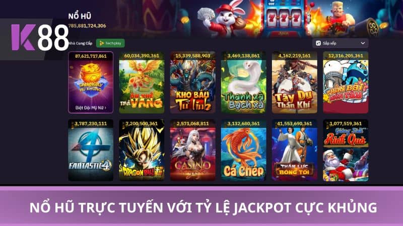 Nổ hũ trực tuyến với tỷ lệ jackpot cực khủng